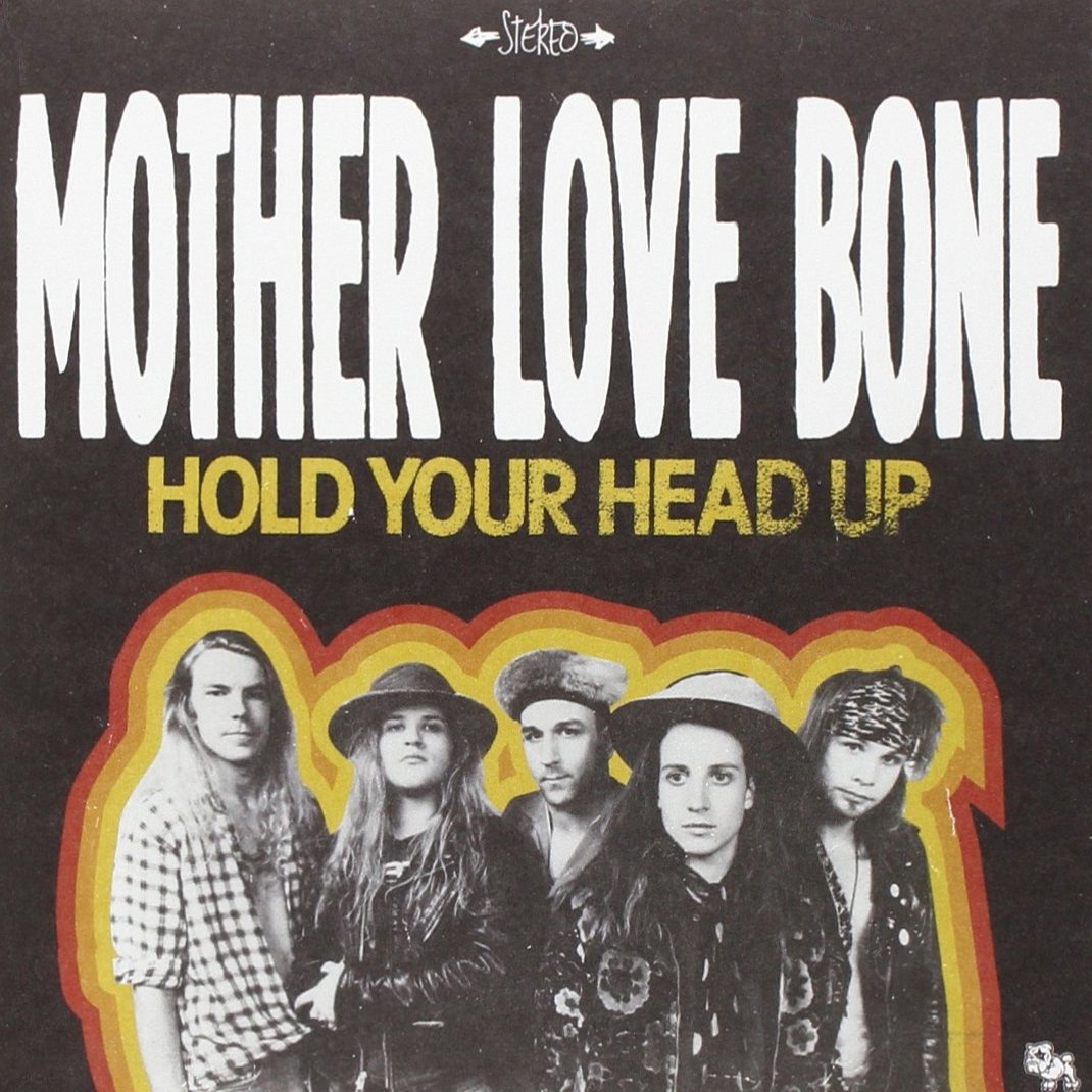 MOTHER LOVE BONE - Hold your head up