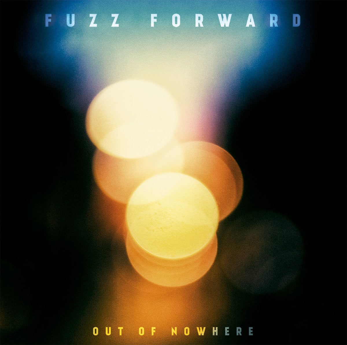 FUZZ FORWARD - Out of nowhere