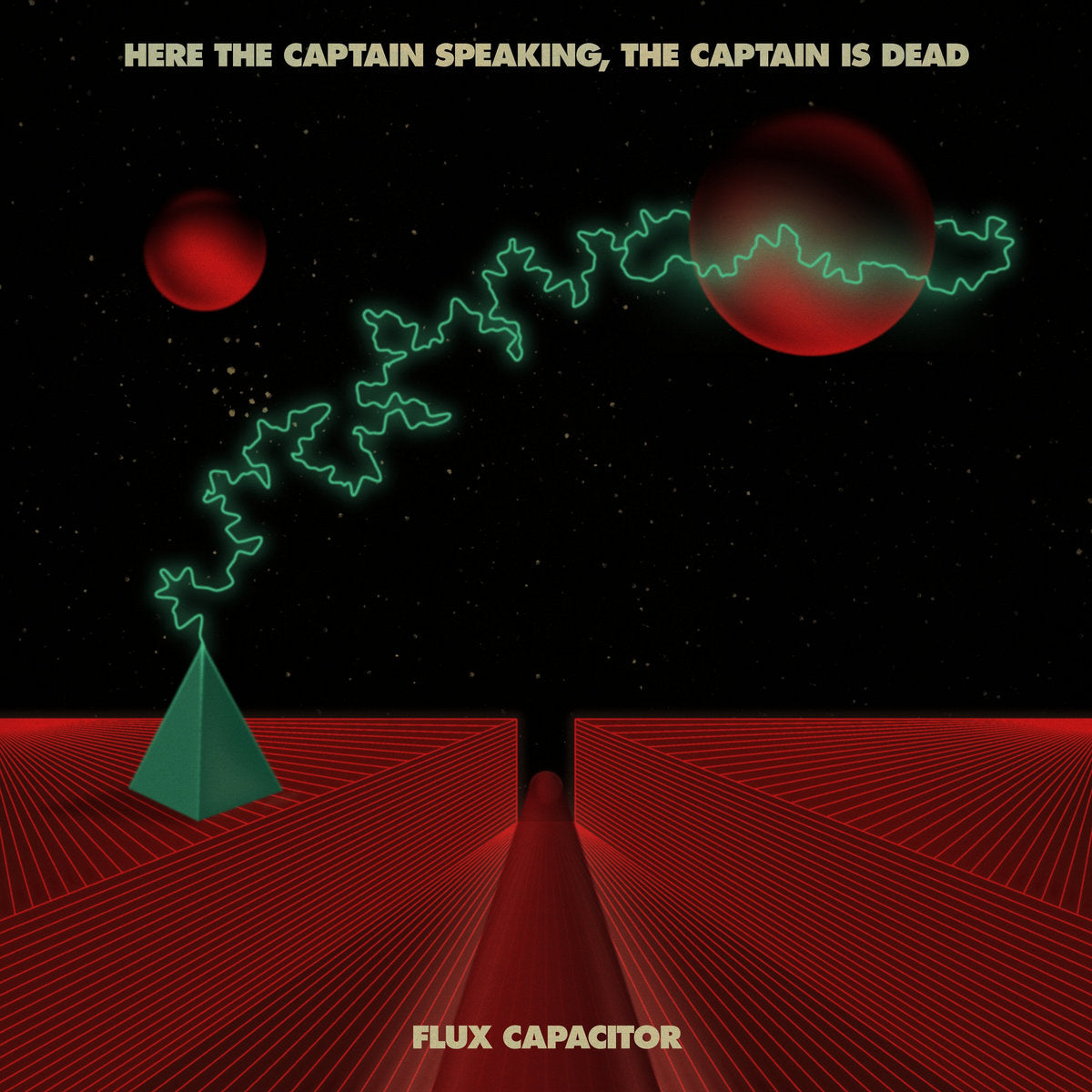 HERE THE CAPTAIN SPEAKING, THE CAPTAIN IS DEAD - Flux Capacitor