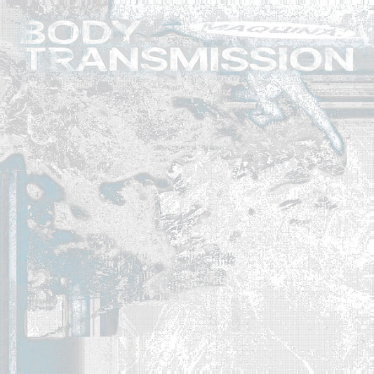 MAQUINA - Body Transmission