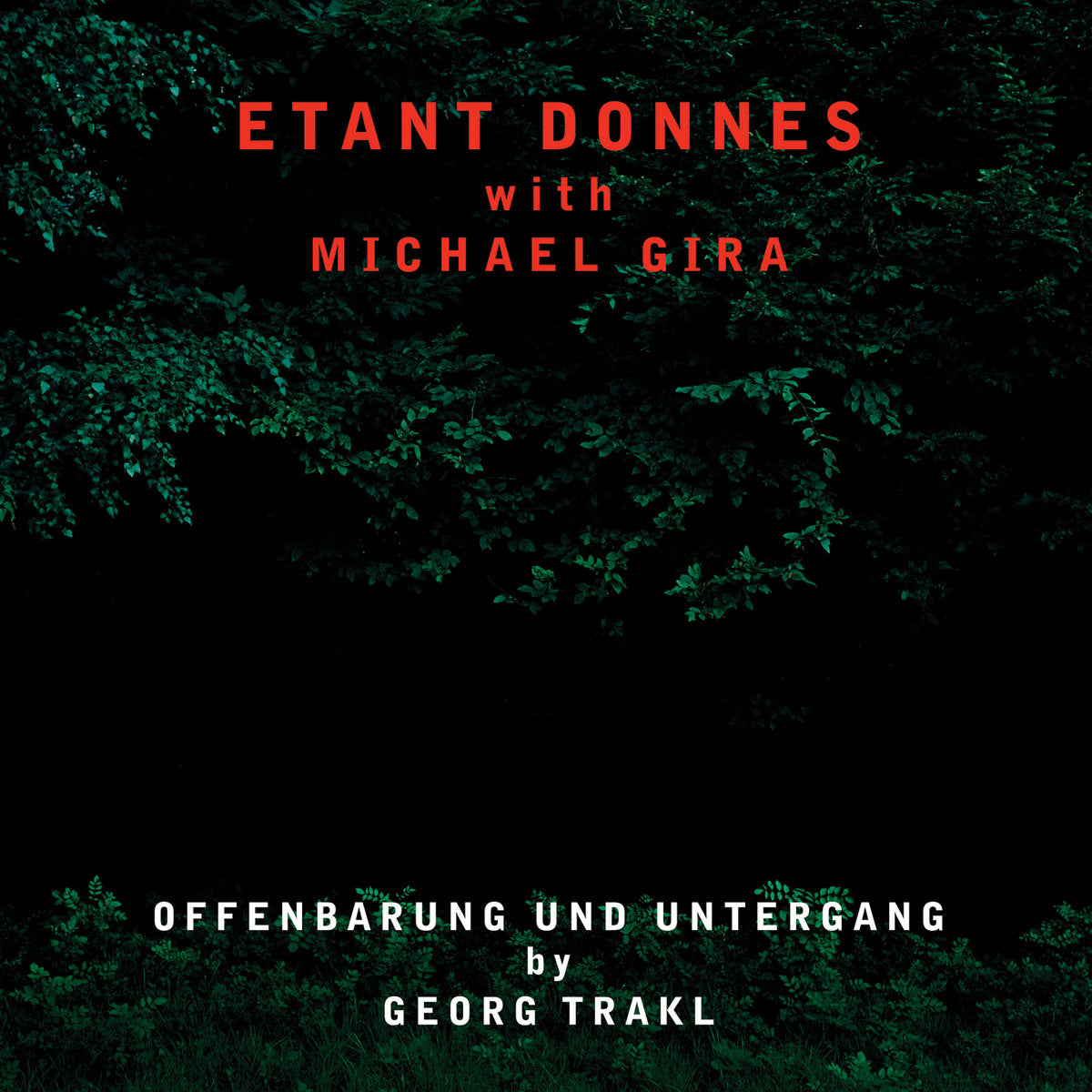 ETANT DONNES & MICHAEL GIRA - Offenbarung und untergang