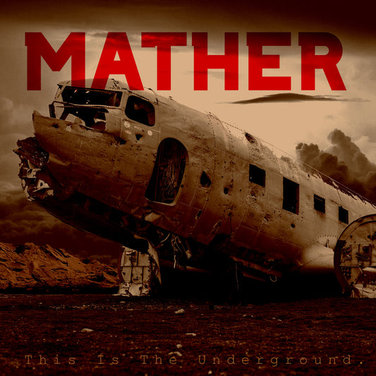 MATHER - This is the underground