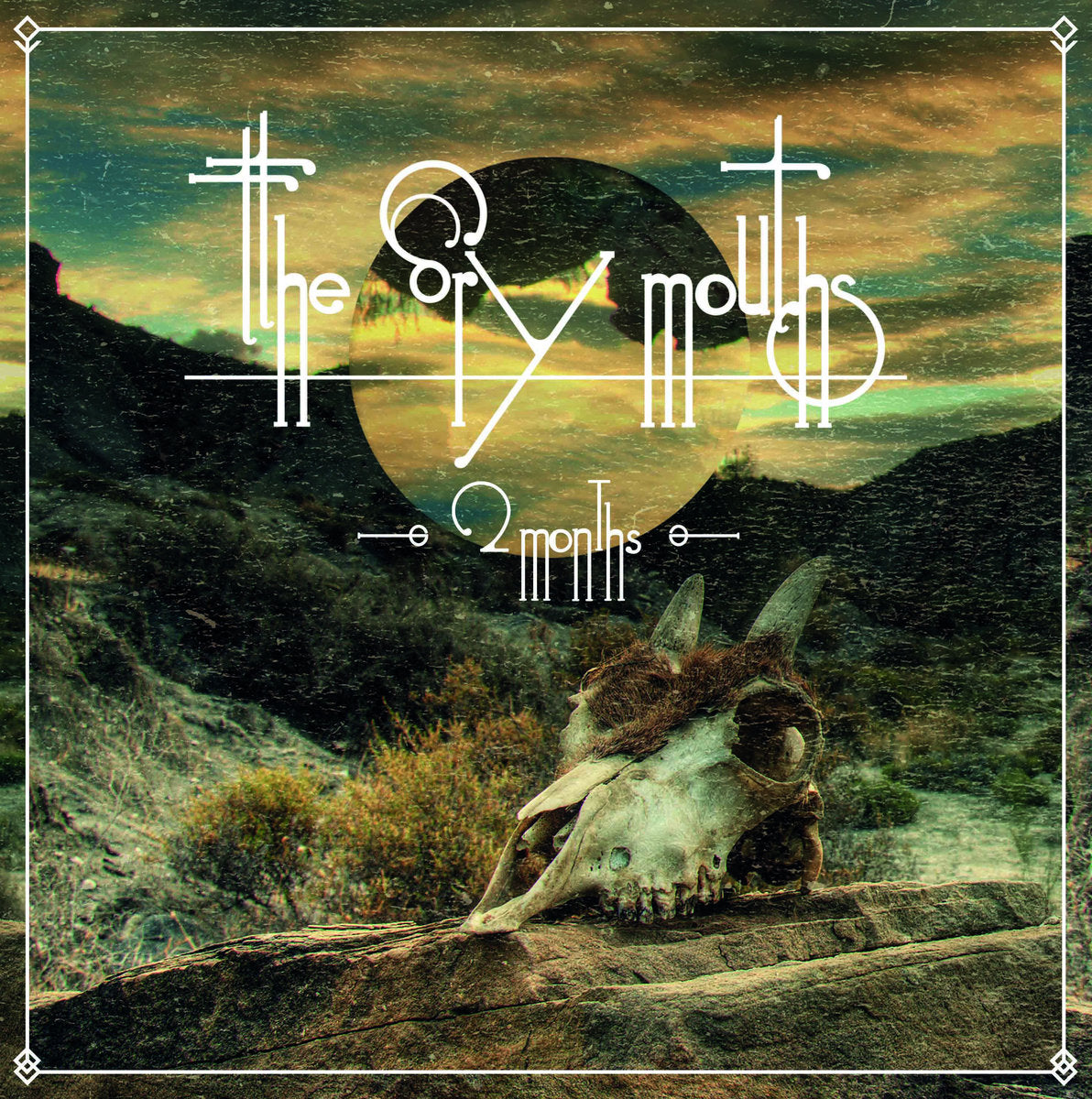 THE DRY MOUTHS - 2 Months