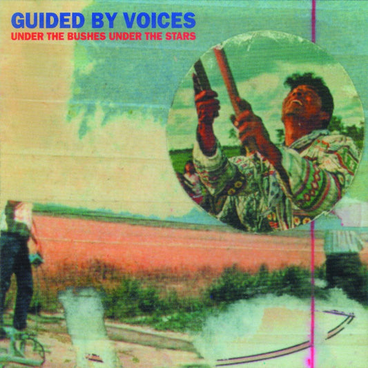 GUIDED BY VOICES - Under the bushes under the stars