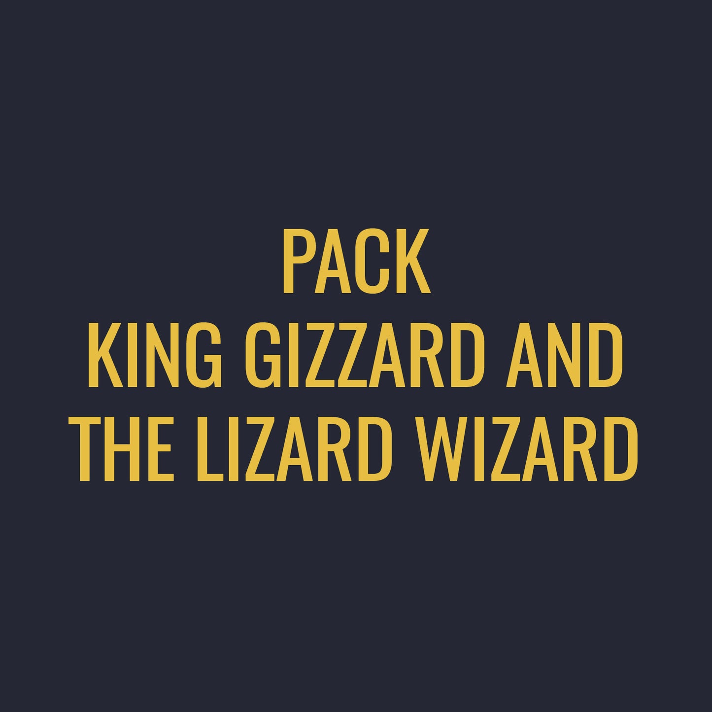 PACK KING GIZZARD AND THE LIZARD WIZARD