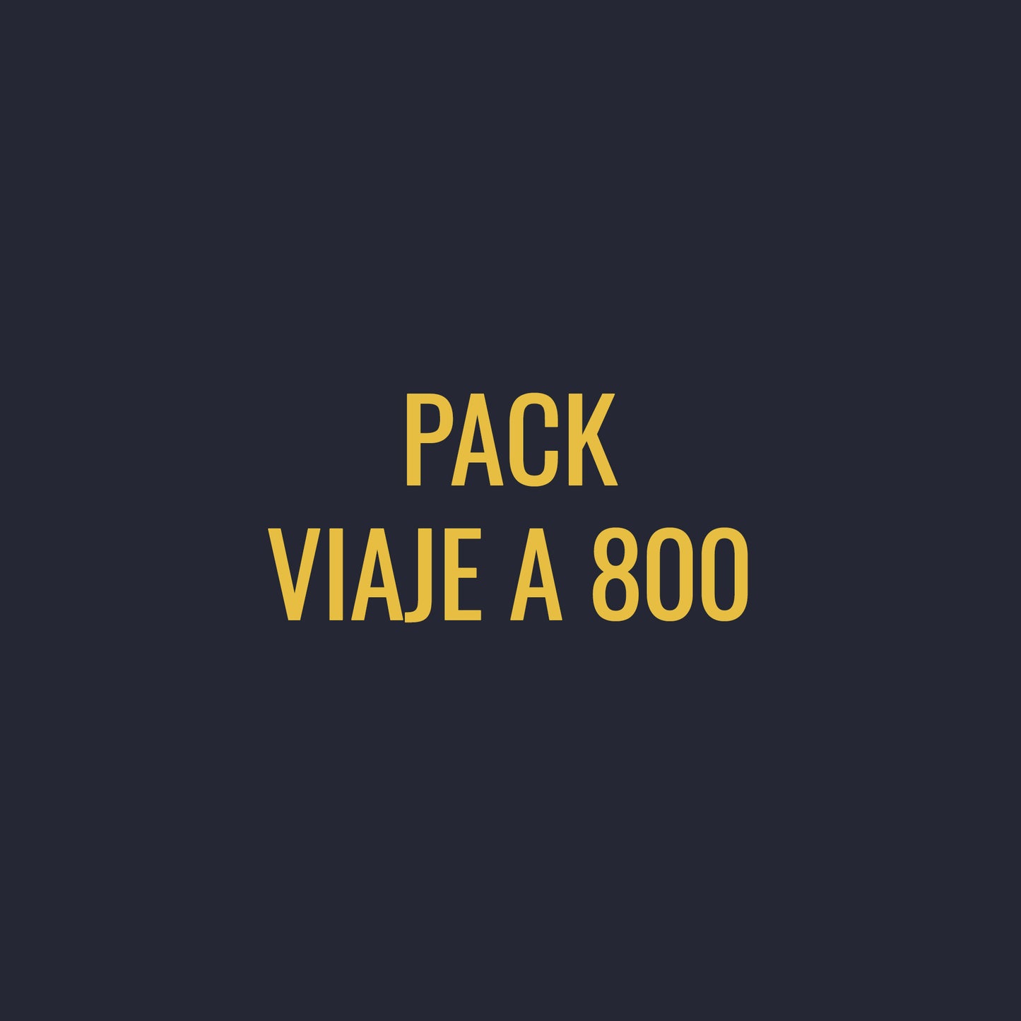 PACK VIAJE A 800